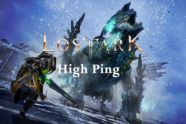 How to Fix Lost Ark High Ping Spikes on Windows 10/11?