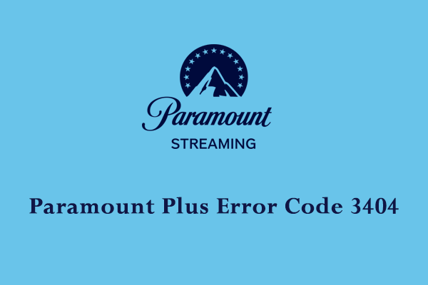 How to Get Rid of Paramount Plus Error Code 3404?