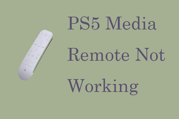 [Resolved] PS5 Media Remote Not Working? Useful Fixes Here!