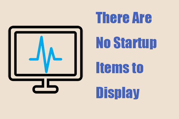 Fixes – There Are No Startup Items to Display in Task Manager