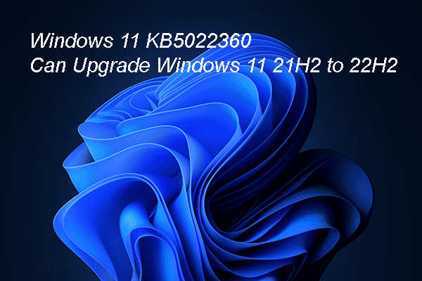 Windows 11 KB5022360 Can Upgrade Windows 11 21H2 to 22H2