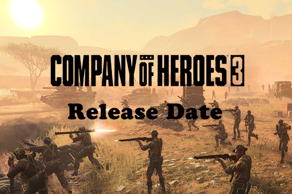 Company of Heroes 3 PC: Release Date/Platform/Requirements & More