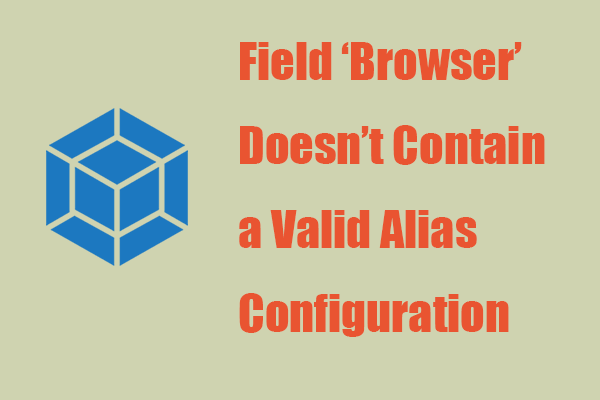 Fix: Field ‘Browser’ Doesn’t Contain a Valid Alias Configuration