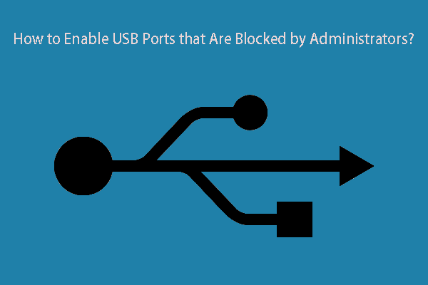 How to Enable USB Ports that Are Blocked by Administrators?