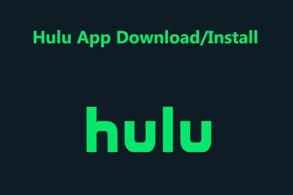 Guide - Hulu App Download and Install for Windows, Android & iOS