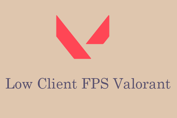 A “Low Client FPS” Error Happens in Valorant? A Full Guide Here