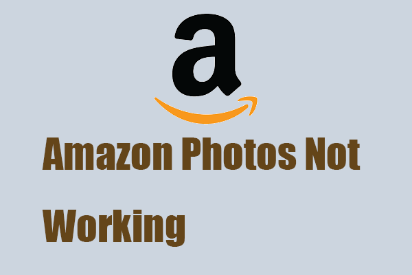 Fixes Here! How to Fix the Amazon Photos Not Working Issue?