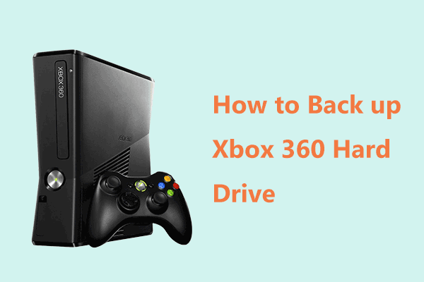 How to Back up Xbox 360 Hard Drive? See the Easy Way!