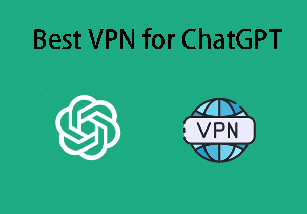 Which Is the Best VPN for ChatGPT?