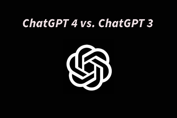 ChatGPT 4 vs. ChatGPT 3: the Difference between Them