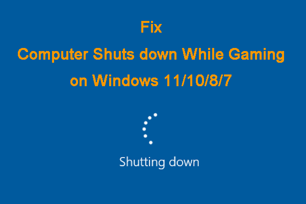 [Correctifs] L’ordinateur s’éteint pendant le jeu sur Windows 11/10/8/7