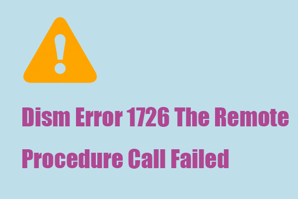 [Fixed] DISM Error 1726 – The Remote Procedure Call Failed