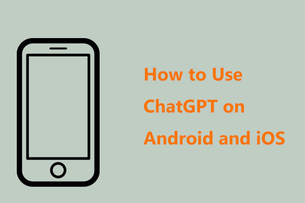 How to Use ChatGPT on Android and iOS Devices? See the Guide!