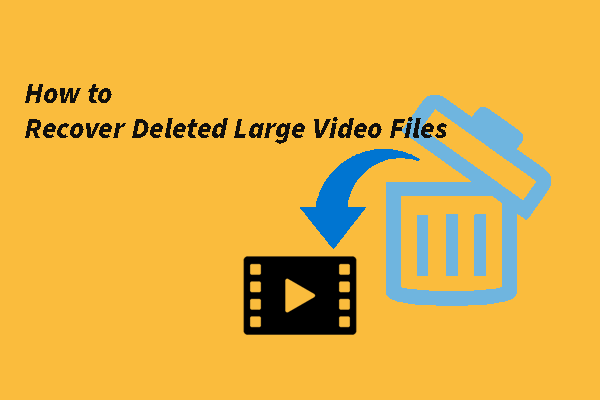 How to Recover Deleted Large Video Files on Windows PCs?
