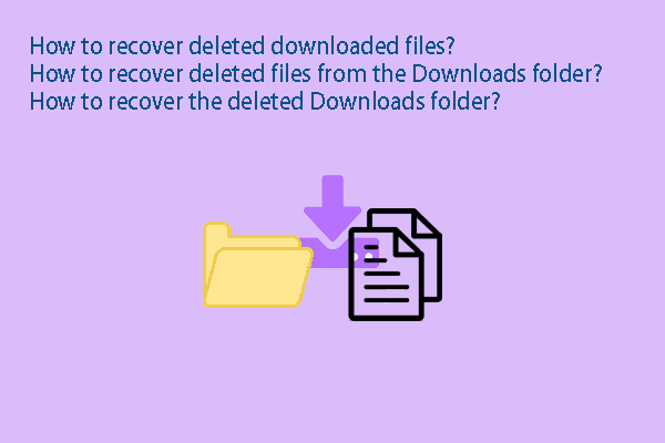 How to Recover Deleted Downloaded Files & Downloads Folder on Win