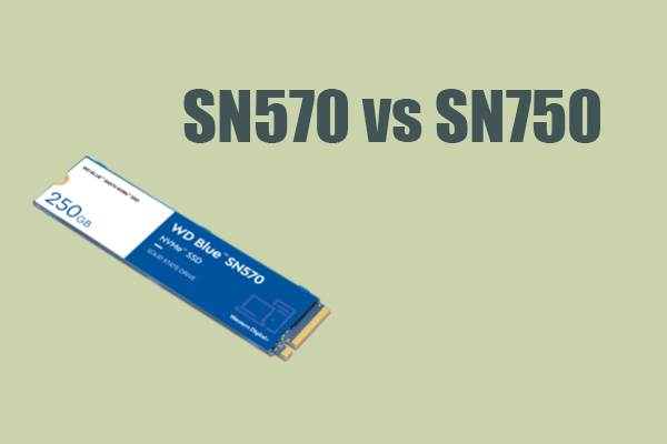 SN570 vs SN750 – What’s the Difference & How to Choose?