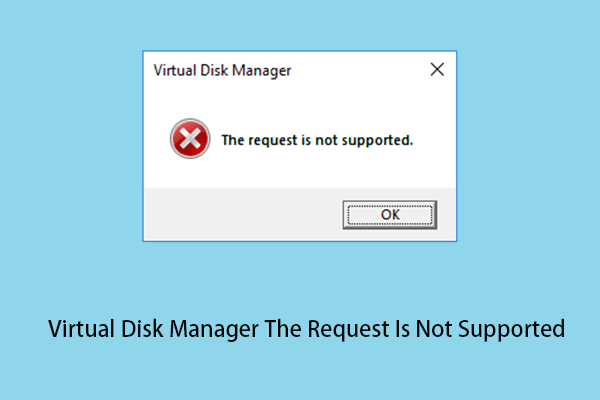 How to Fix Virtual Disk Manager the Request Is Not Supported