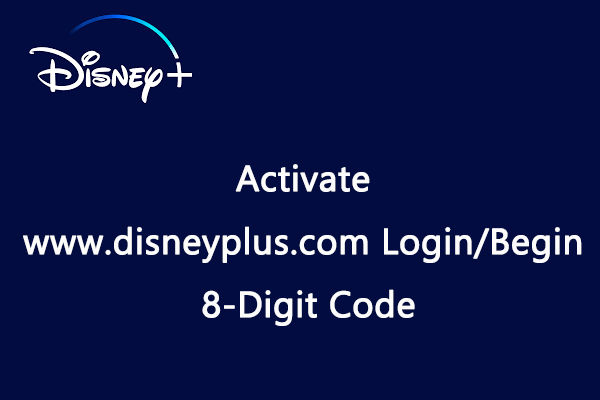 How to Activate www.disneyplus.com Login/Begin 8-Digit Code