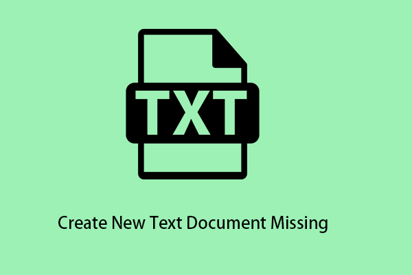 Fix Create New Text Document Missing & Recover Lost Text Files