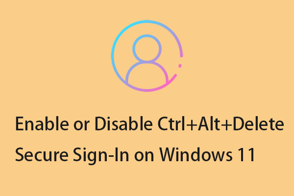 Enable/Disable Ctrl+Alt+Delete Secure Sign-In on Windows 11