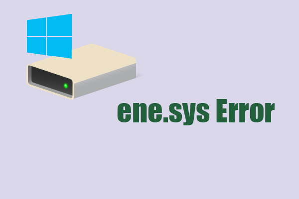 Fix Ene.sys Error – A Driver Cannot Load on This Device