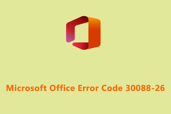 How to Remove Microsoft Office Error Code 30088-26 or 30010-45?