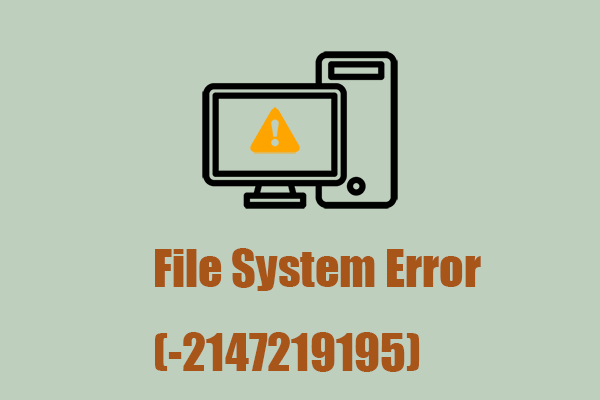 Resolved! How to Fix the File System Error (-2147219195)?
