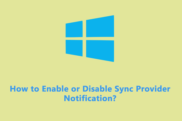 How to Enable/Disable Sync Provider Notification On Windows 10/11
