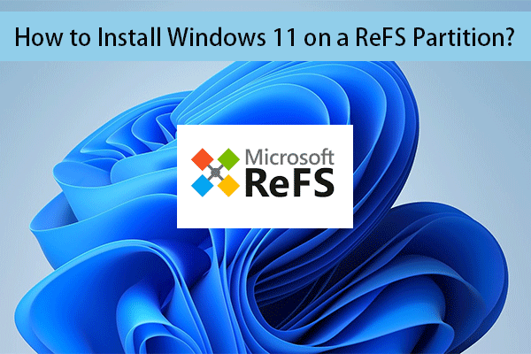 How to Install Windows 11 on a ReFS Partition?
