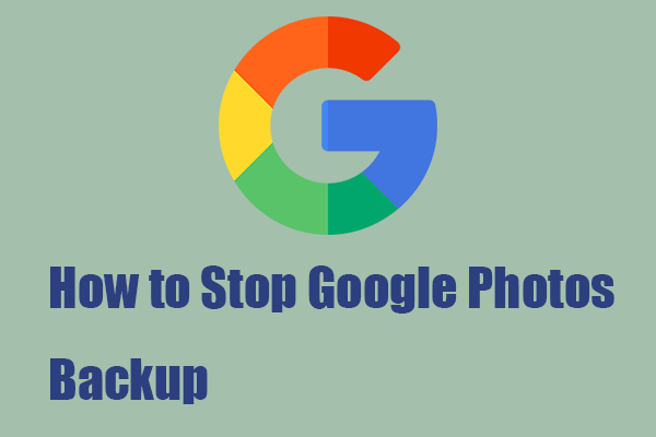 How to Stop Google Photos Backup on PC/iPhone/Android Devices?