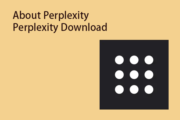 What Is Perplexity? How to Download Perplexity?