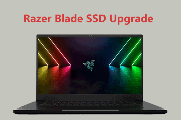 How to Upgrade Razer Blade 14/15/17 SSD? A Full Guide for You!