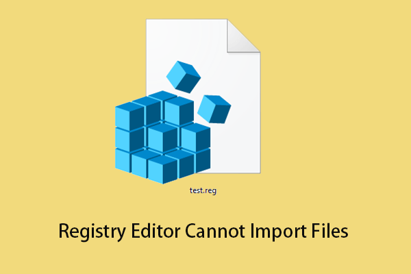 How to Fix Registry Editor Cannot Import Files in Windows 10