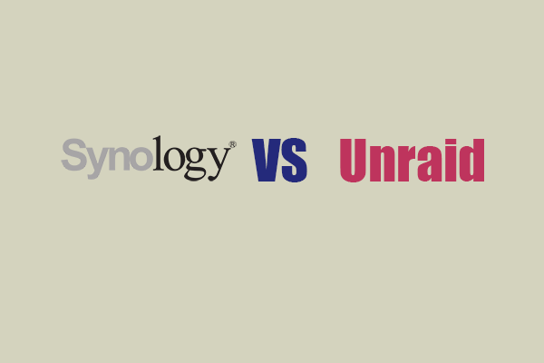 Synology VS Unraid Comparison Review – Which One to Choose?