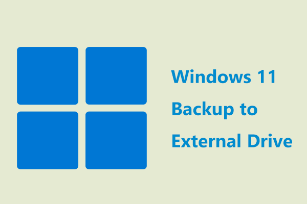 Windows 11 Backup to External Drive – How to Do (3 Ways)