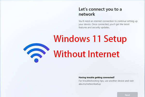 Windows 11 Setup Without Internet – Here Is a Full Guide!