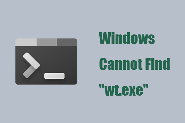 Fix: Windows Cannot Find “wt.exe” Error on Windows 10/11
