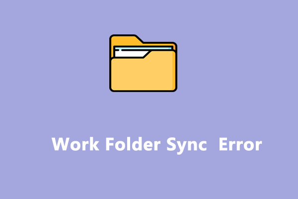 Easy Fixes for Work Folder Sync Error 0x8007017C