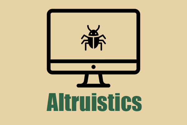 What Is Altruistics? How to Uninstall Altruistics from Windows?