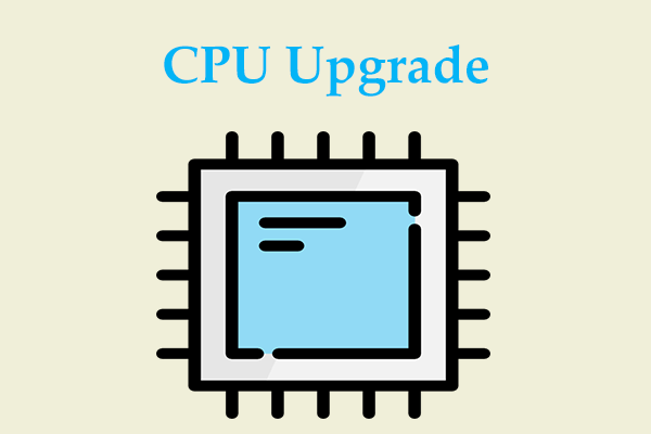 How to Upgrade Processor/CPU in a PC? Follow the Full Guide!