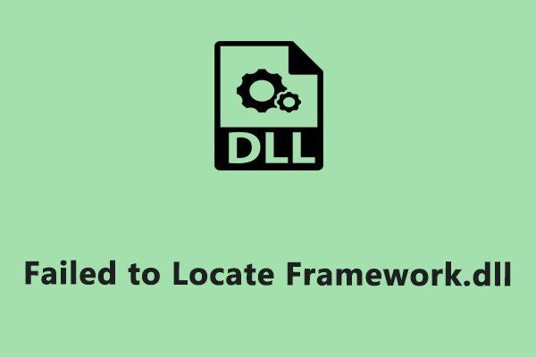 Failed to Locate Framework.dll on Windows 10/11? Look Here Now!