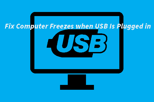Computer Freezes when USB Is Plugged in: Reasons and Best Fixes
