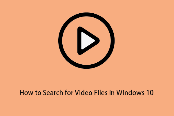 How to Search for Video Files in Windows 10 (3 Ways)