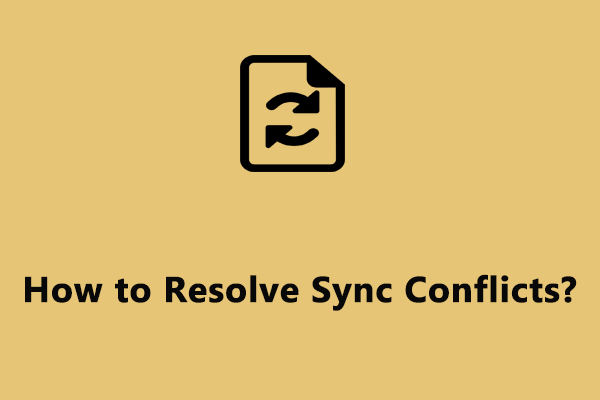 What Are Sync Conflicts? | How to Delete Conflict Files?