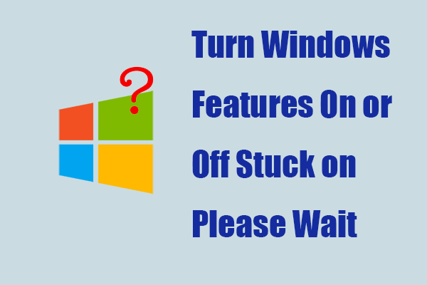 Fix: “Turn Windows Features On or Off” Stuck on “Please Wait”