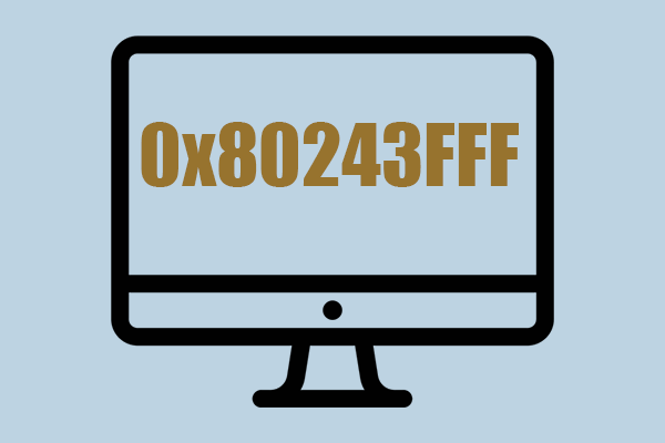 Windows Update Error 0x80243FFF – Effective Ways to Fix It