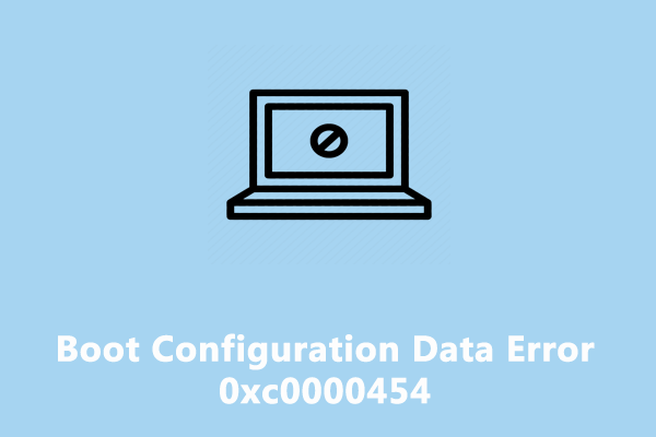 Fixed! Boot Configuration Data Error 0xc0000454 on Windows 10/11
