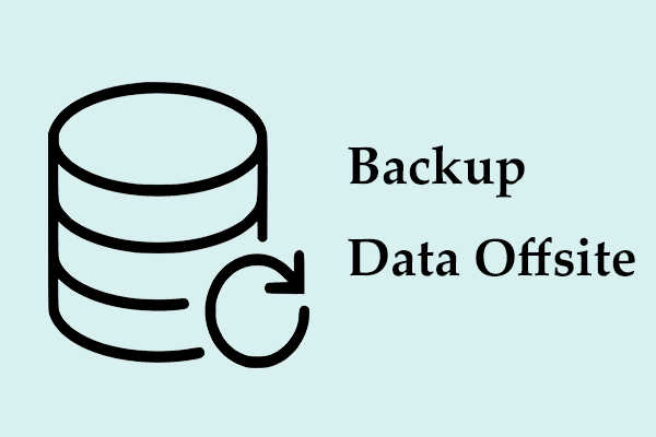 How to Backup Data Offsite on Computer? Try 2 Backup Solutions!