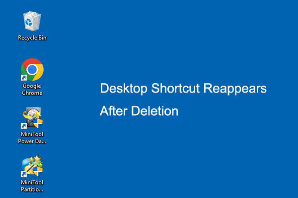 7 Ways to Fix Desktop Shortcut Reappears After Deletion
