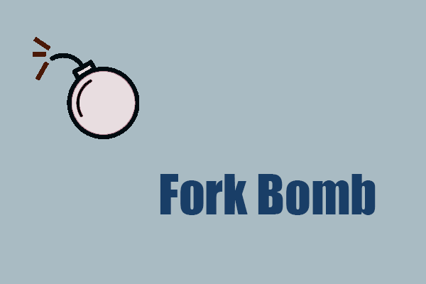 What Is a Fork Bomb? How to Protect Yourself from Fork Bombs?